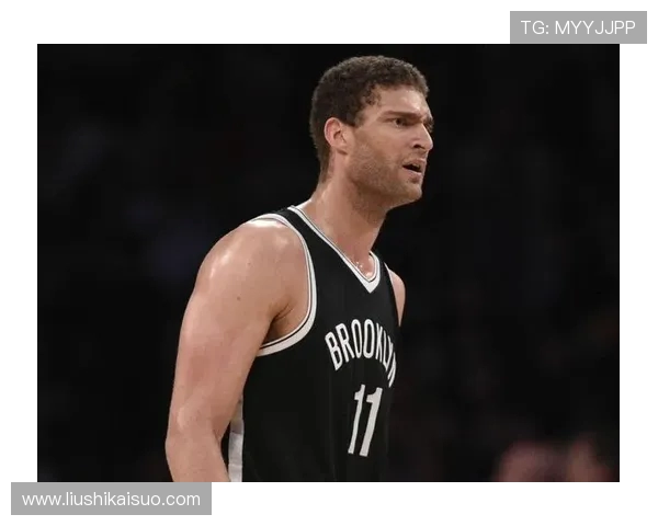 布鲁克洛佩斯：从NBA巨星到篮球战术的变革者之路